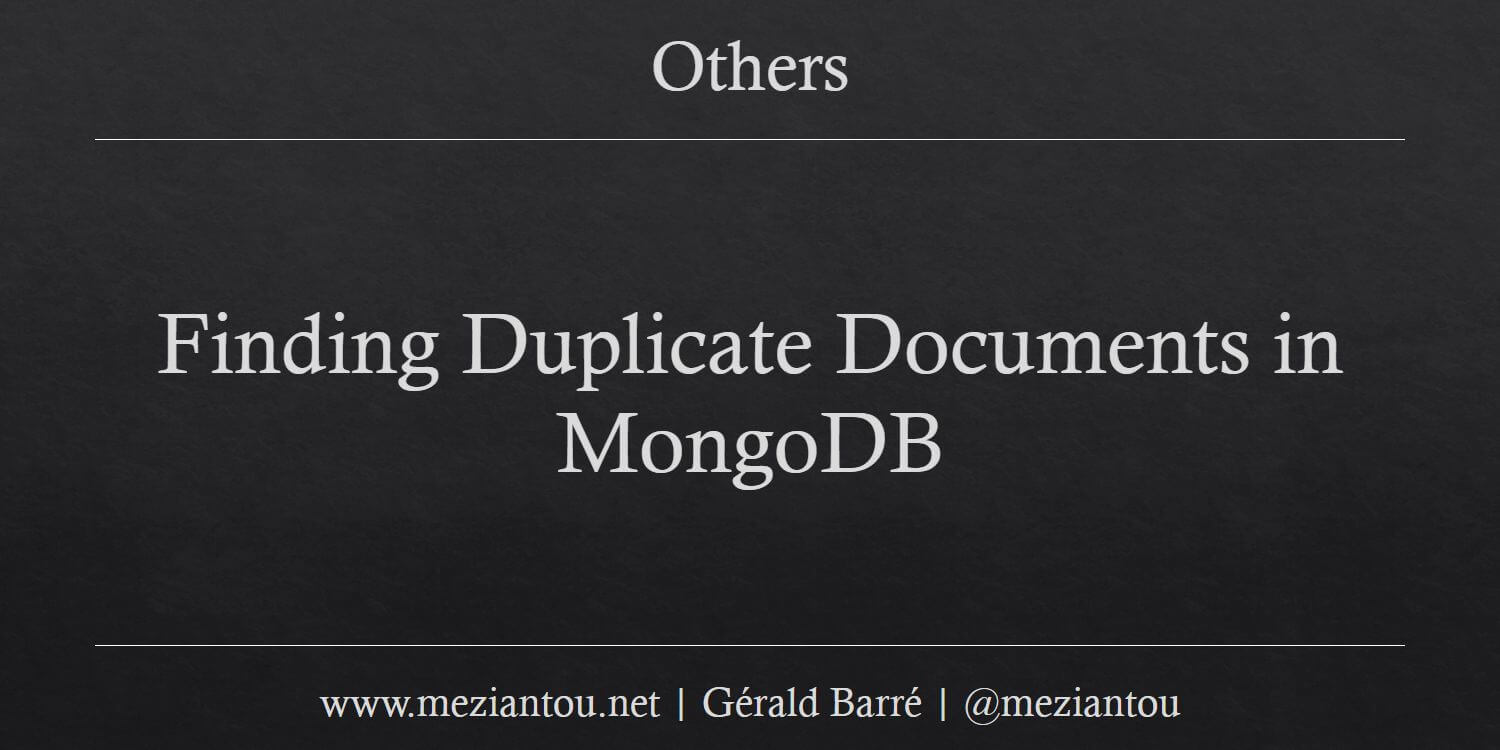 finding-duplicate-documents-in-mongodb-meziantou-s-blog