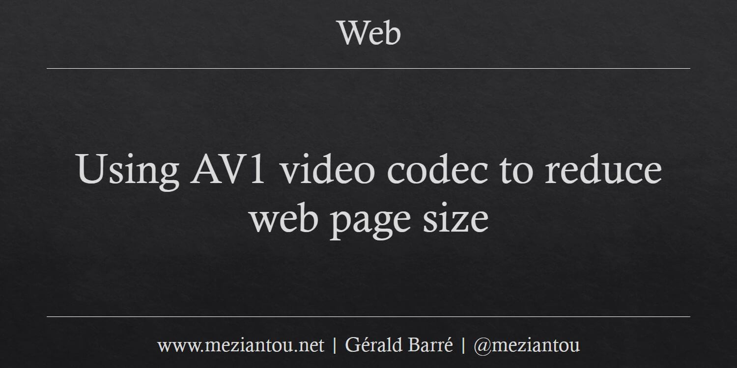 using-av1-video-codec-to-reduce-web-page-size-meziantou-s-blog