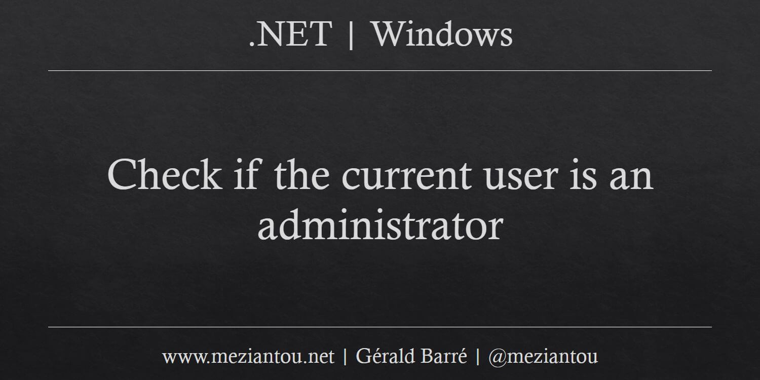 check-if-the-current-user-is-an-administrator-meziantou-s-blog