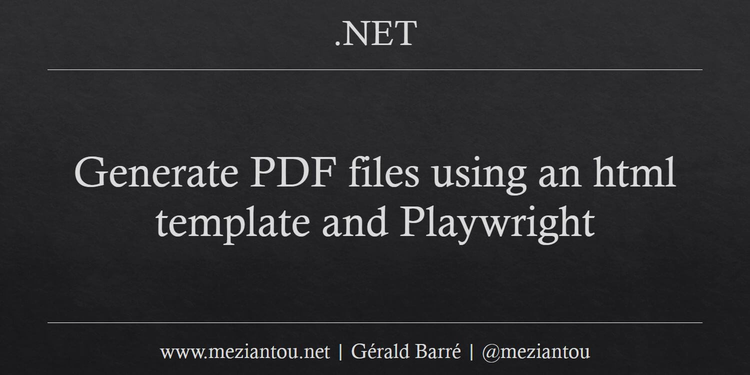 generate-pdf-files-using-an-html-template-and-playwright-meziantou-s-blog