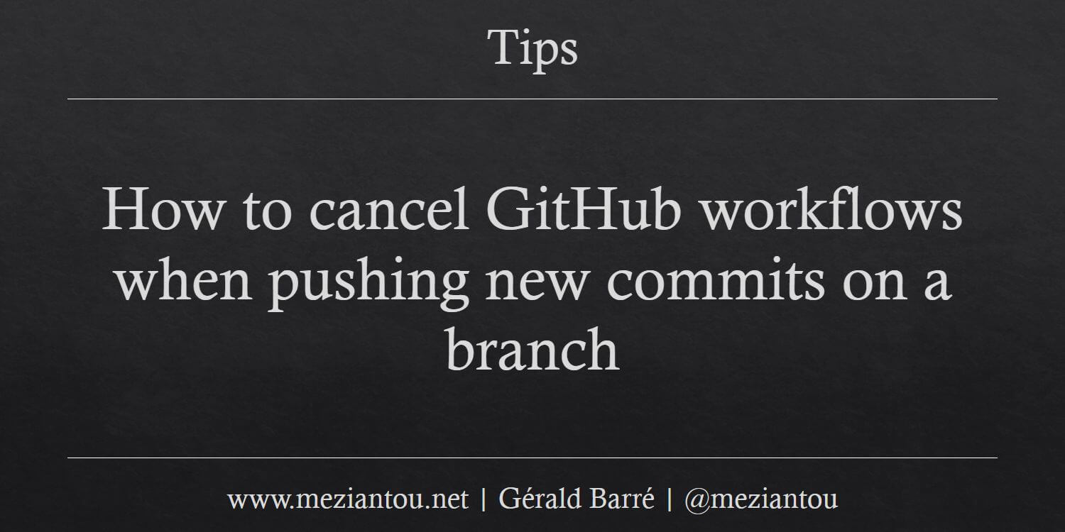 how-to-cancel-github-workflows-when-pushing-new-commits-on-a-branch