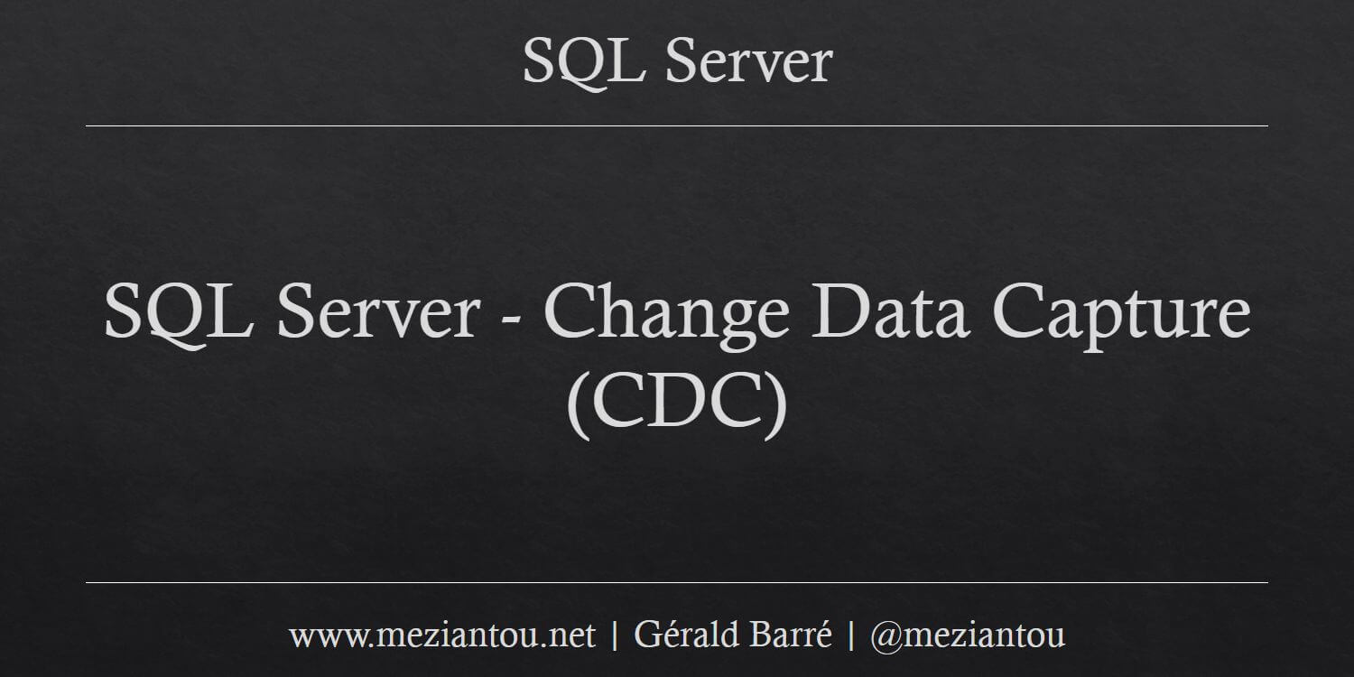 sql-server-change-data-capture-cdc-meziantou-s-blog