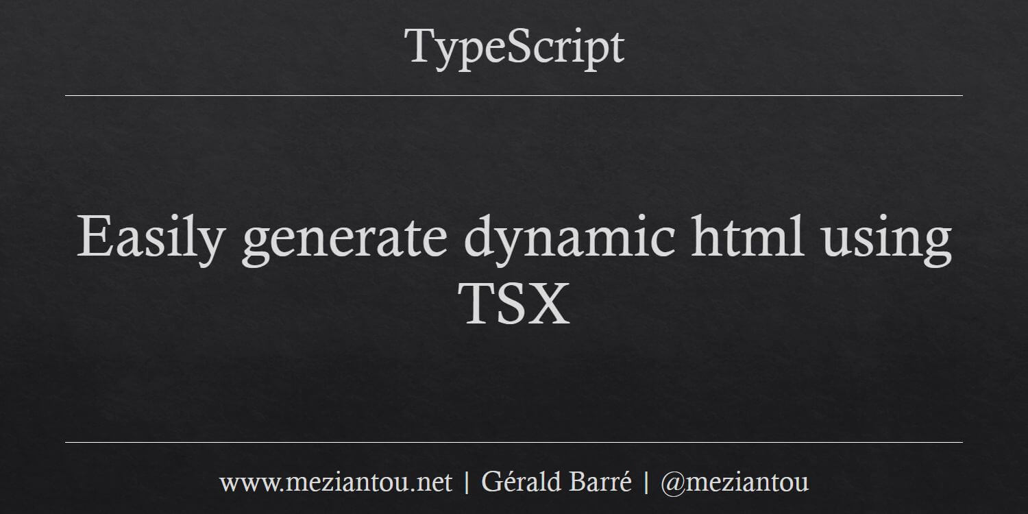 Easily generate dynamic html using TSX - Meziantou's blog