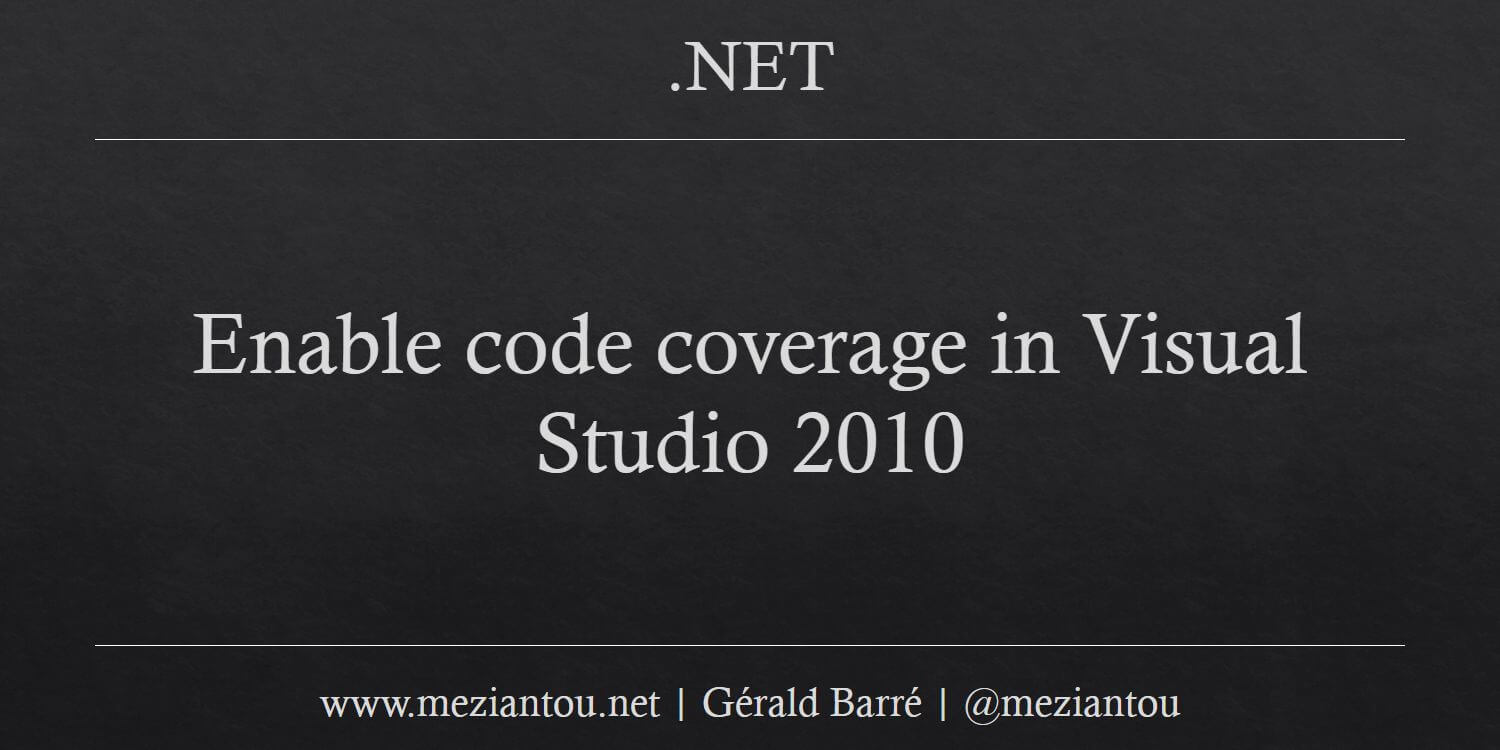 enable-code-coverage-in-visual-studio-2010-meziantou-s-blog